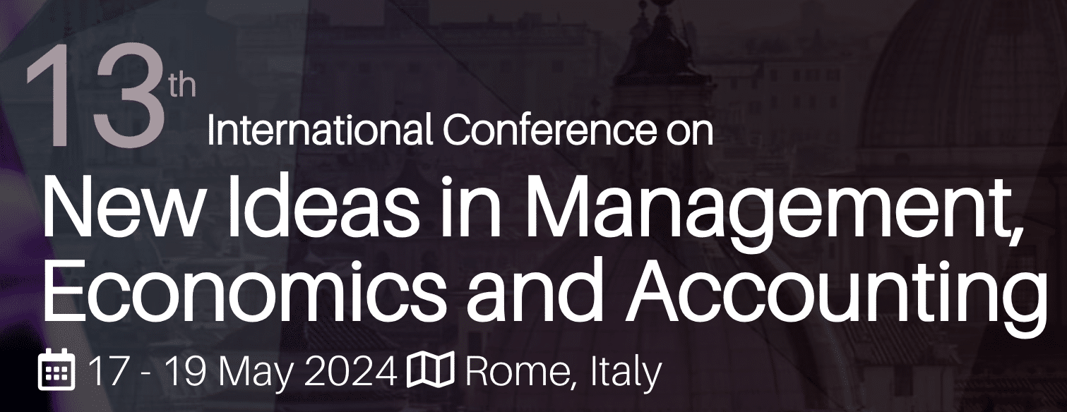 The 13th International Conference on New Ideas in Management, Economics and Accounting (IMEACONF)